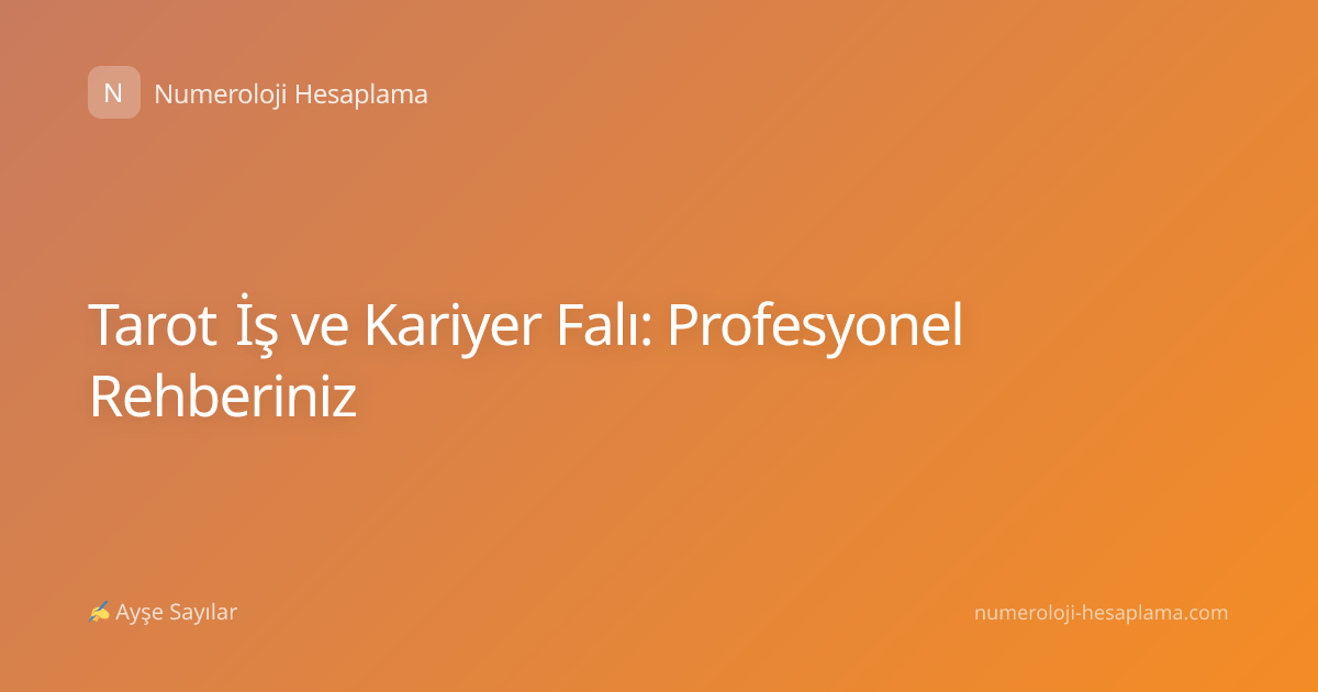 Tarot İş ve Kariyer Falı: Profesyonel Rehberiniz